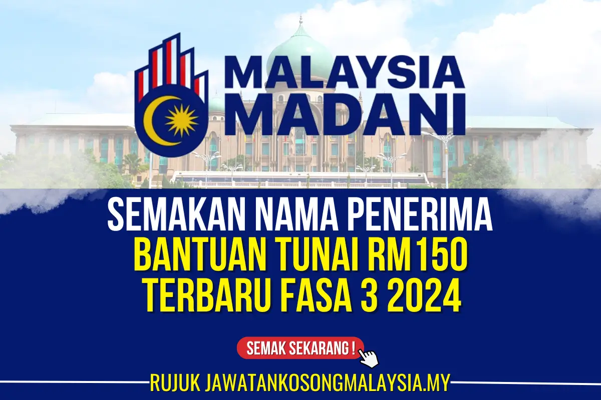 SEMAKAN NAMA PENERIMA BANTUAN TUNAI RM150 FASA 3 2024