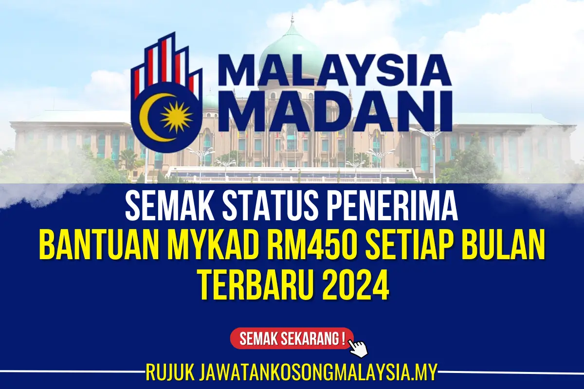 SEMAK BANTUAN MYKAD RM450 SETIAP BULAN 2024