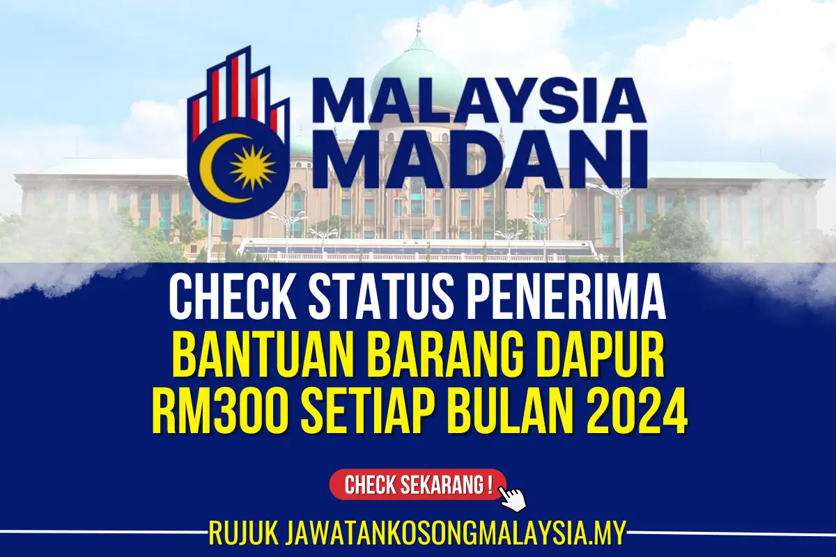 CHECK BANTUAN BARANG DAPUR RM300 SETIAP BULAN 2024