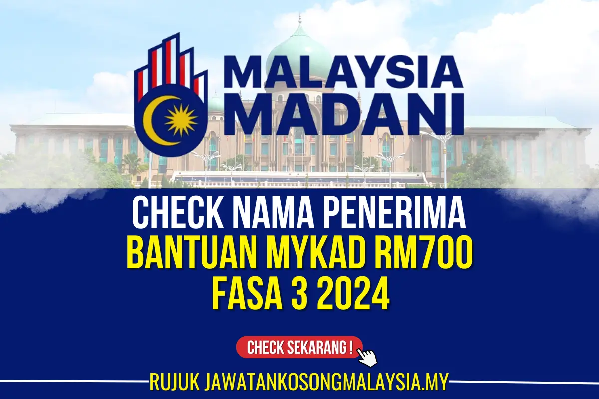 CHECK NAMA PENERIMA BANTUAN MYKAD RM700 FASA 3 2024