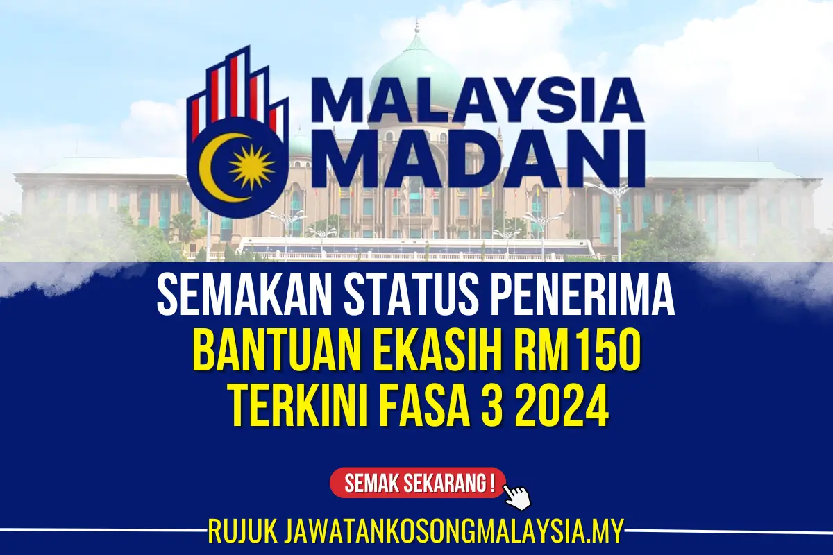 SEMAKAN STATUS TERKINI PENERIMA BANTUAN EKASIH RM150 FASA 3 2024