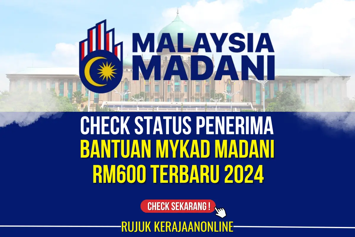 CHECK STATUS BANTUAN MYKAD MADANI RM600 TERBARU 2024