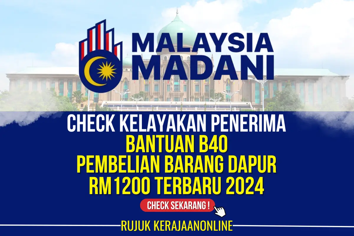 check kelayakan penerima bantuan terbaru b40 pembelian barang dapur rm1200 2024