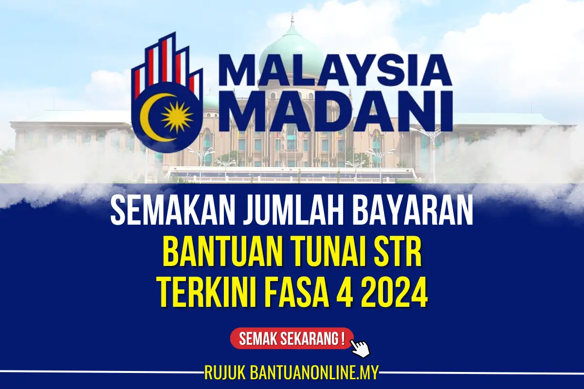 SEMAKAN JUMLAH BAYARAN BANTUAN TUNAI STR FASA 4 2024