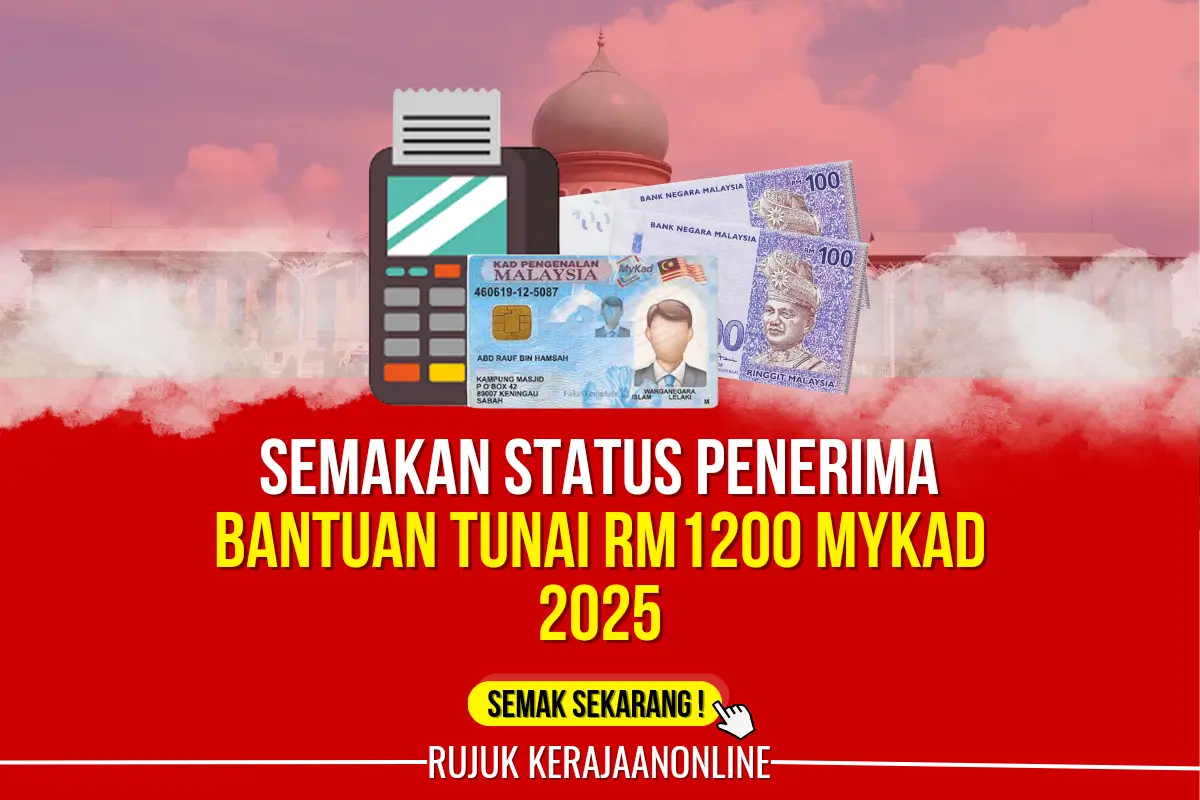 SEMAKAN STATUS PENERIMA BANTUAN 1200 MYKAD 2025