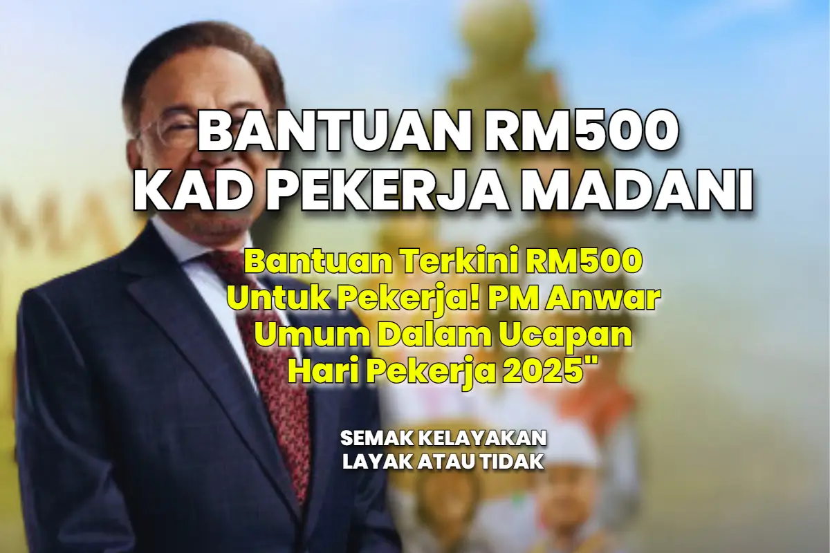 BANTUAN RM500 KAD PEKERJA MADANI