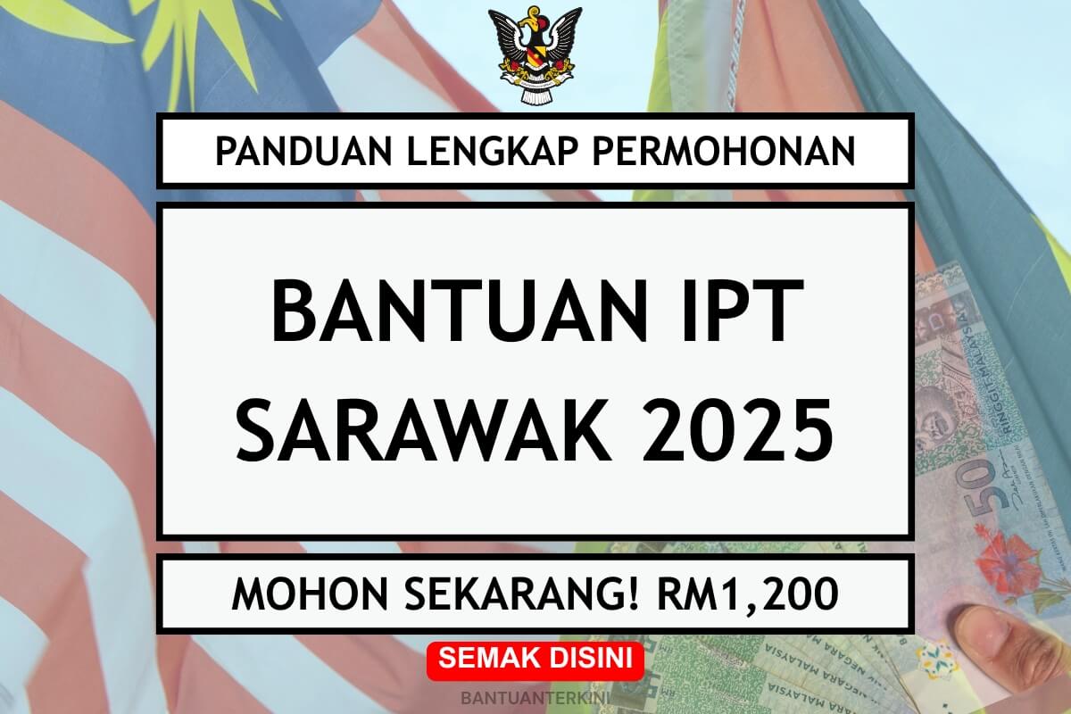 BANTUAN IPT SARAWAK RM1200