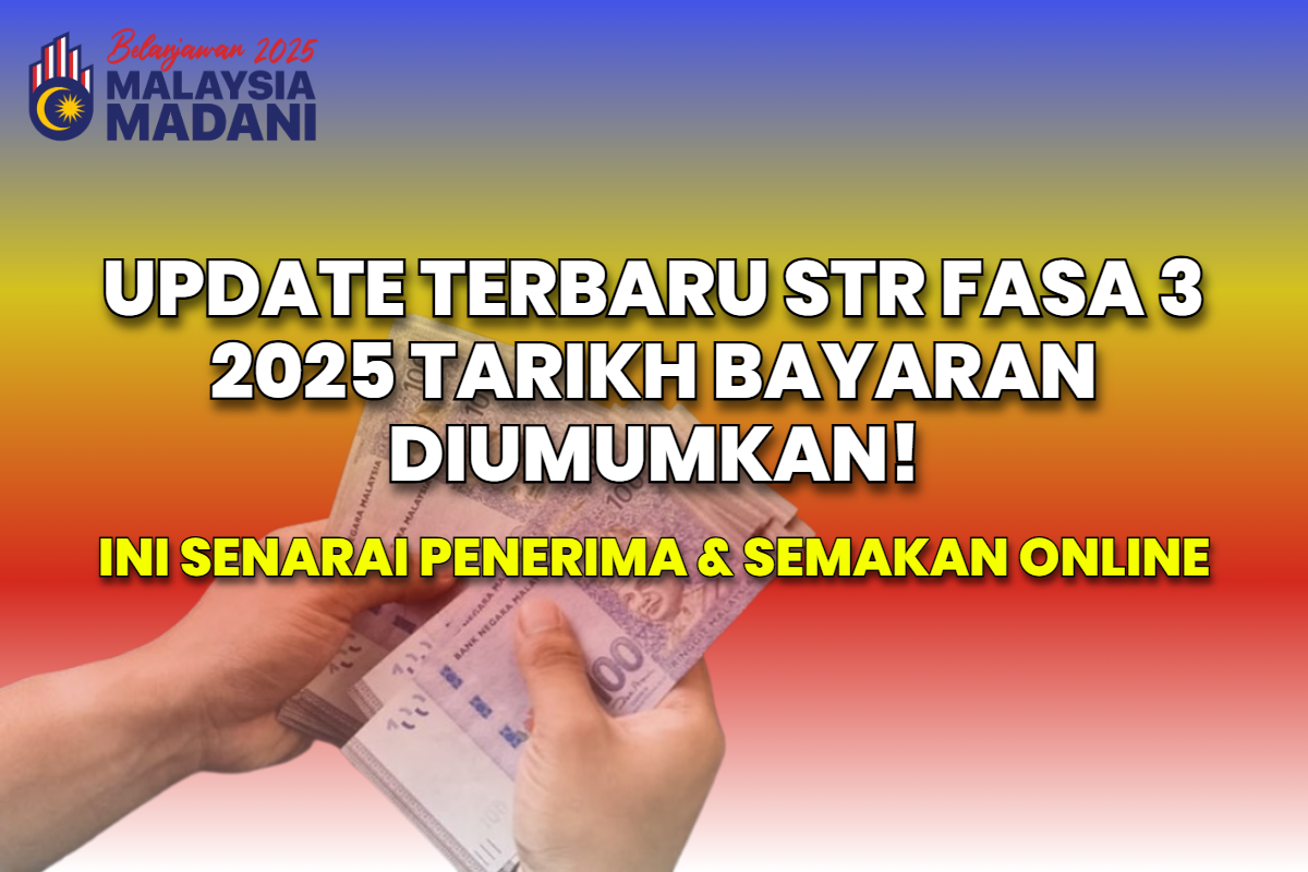 STR FASA 3 2025 TARIKH BAYARAN DIUMUMKAN